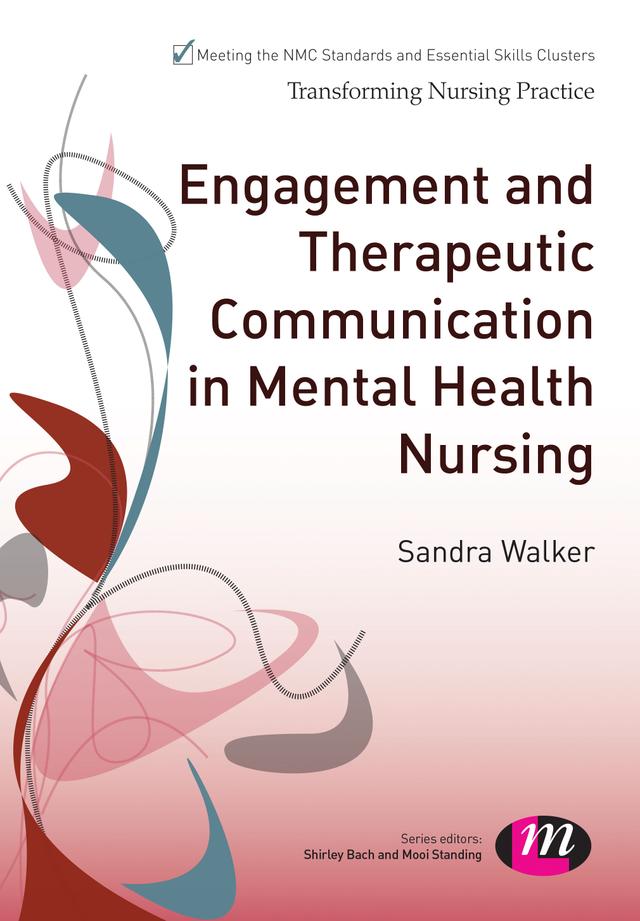 Engagement and Therapeutic Communication in Mental Health Nursing by Sandra Walker