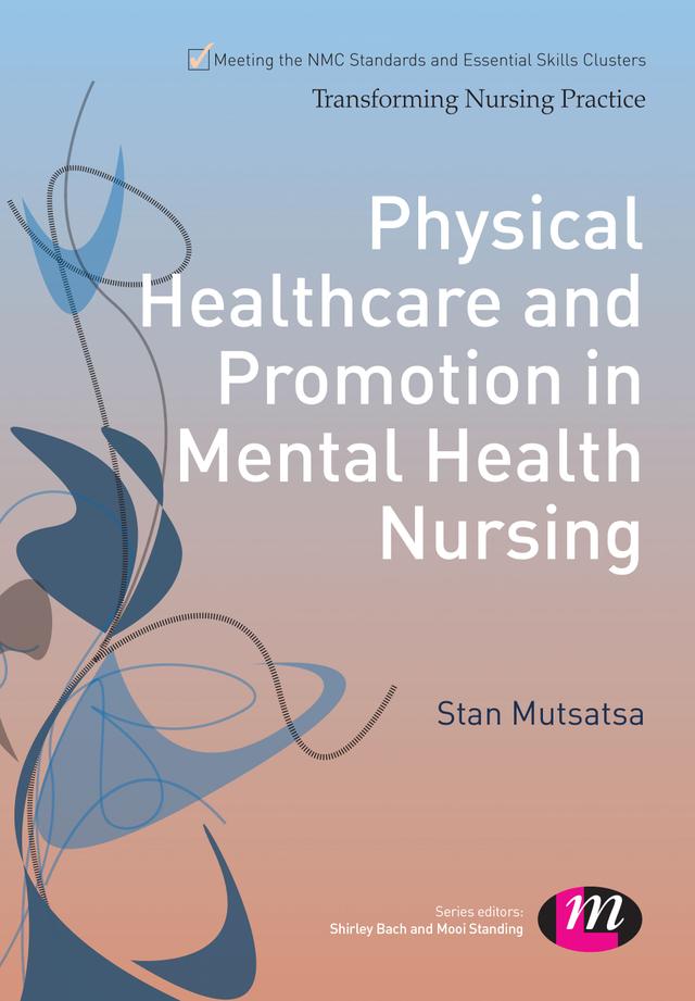 Physical Healthcare and Promotion in Mental Health Nursing by Stan Mutsatsa