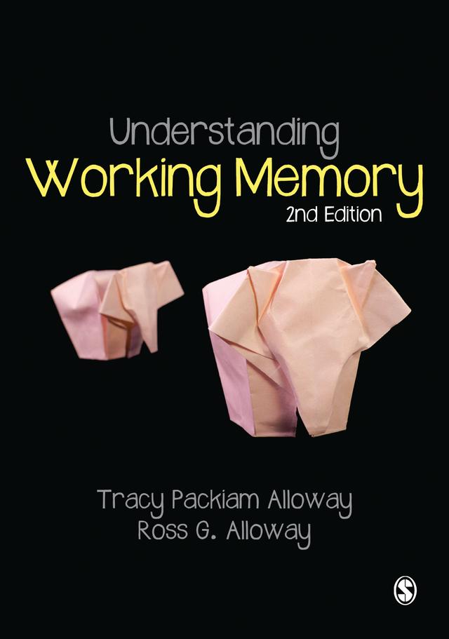 Understanding Working Memory by Tracy Packiam Alloway