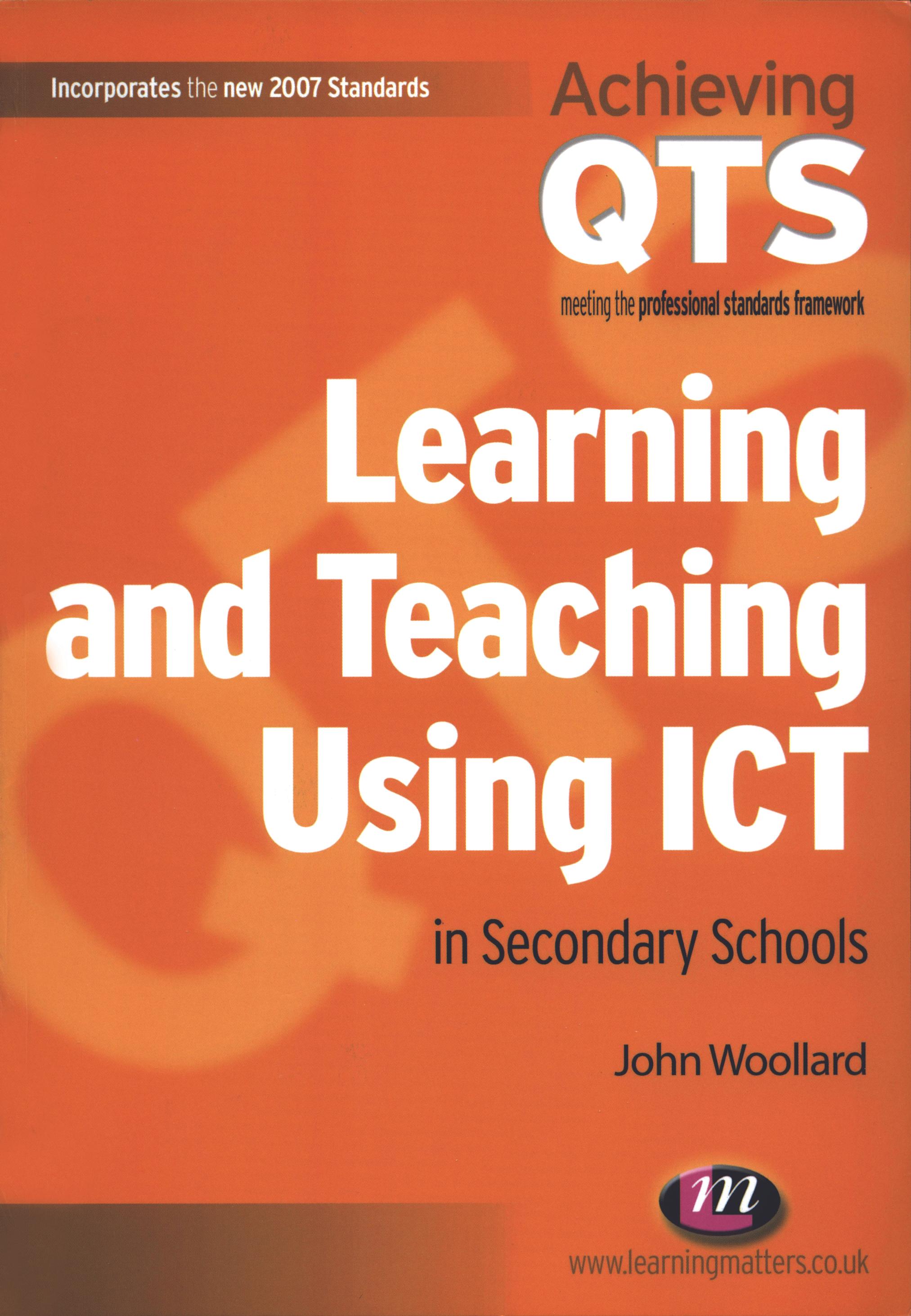 Learning and Teaching Using ICT in Secondary Schools