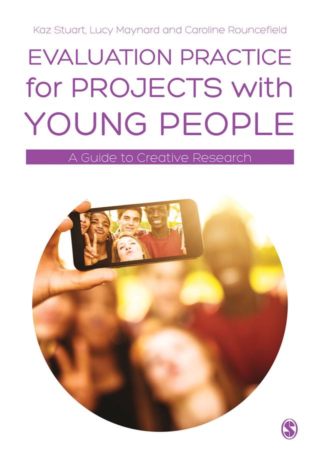 Evaluation Practice for Projects with Young People by Kaz Stuart