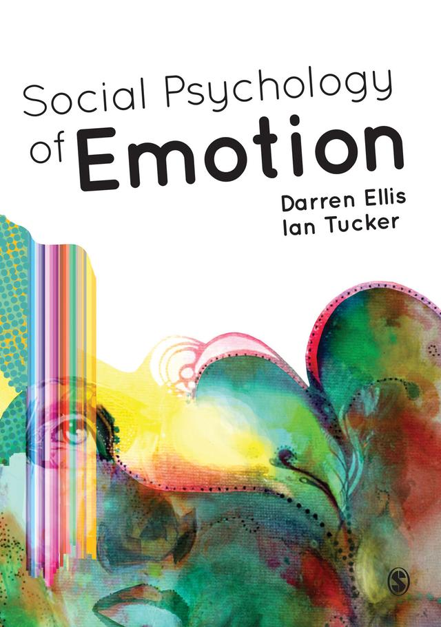 Social Psychology of Emotion by Darren Ellis