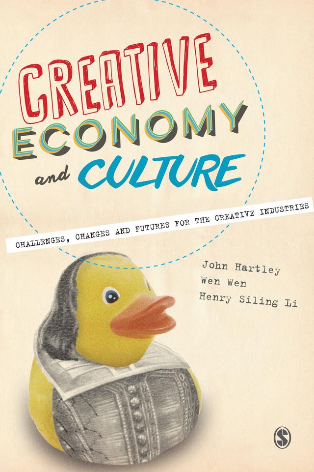Creative Economy and Culture by John Hartley