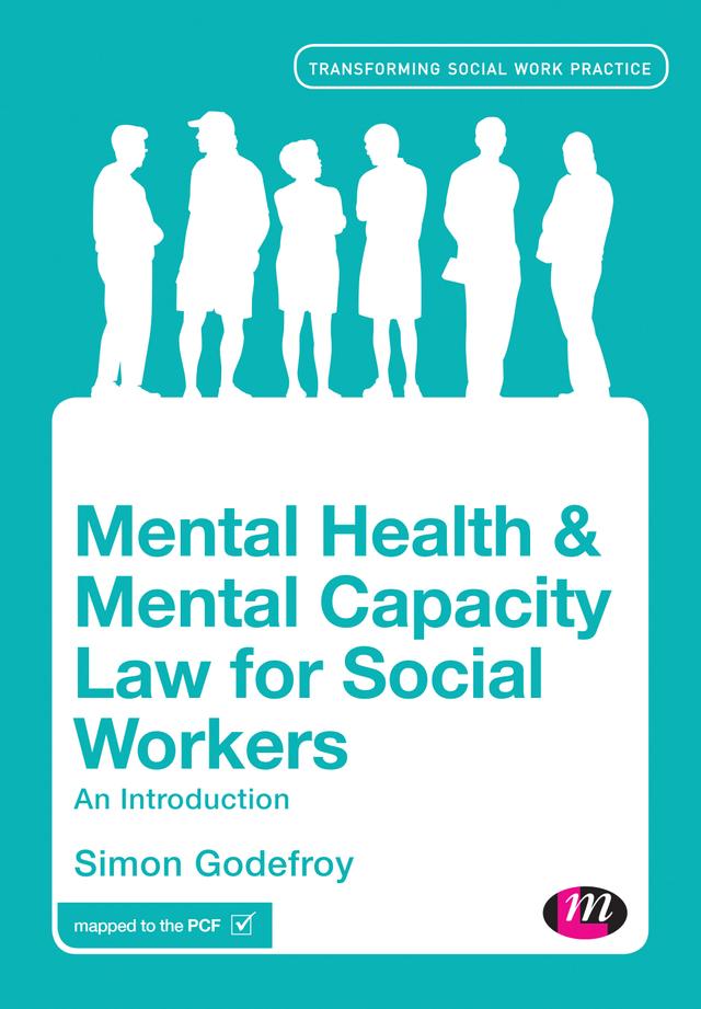 Mental Health and Mental Capacity Law for Social Workers by Simon Godefroy