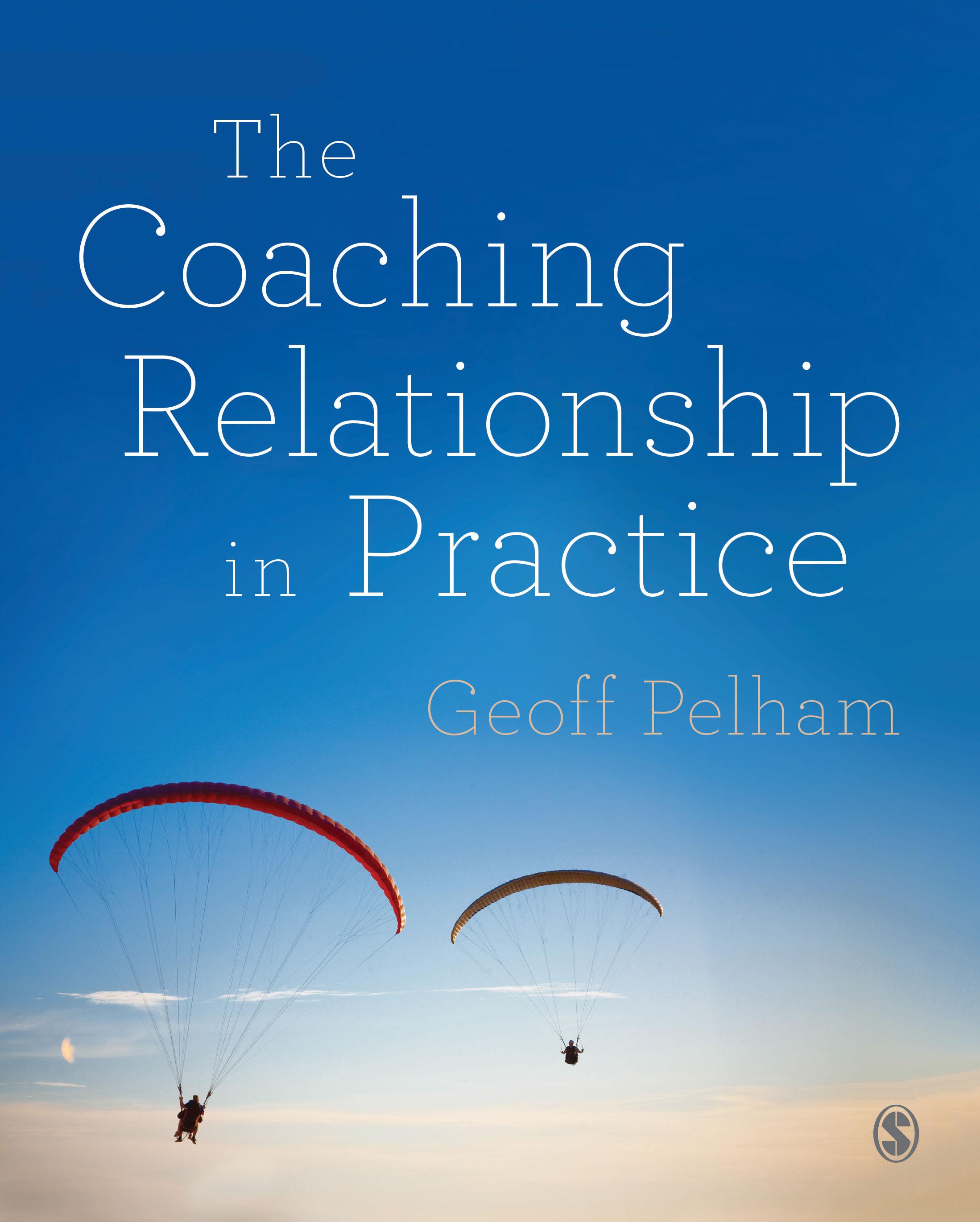 The Coaching Relationship in Practice