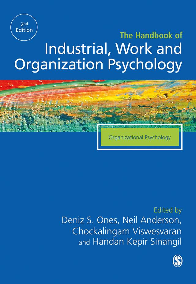 The SAGE Handbook of Industrial, Work & Organizational Psychology by Deniz S Ones