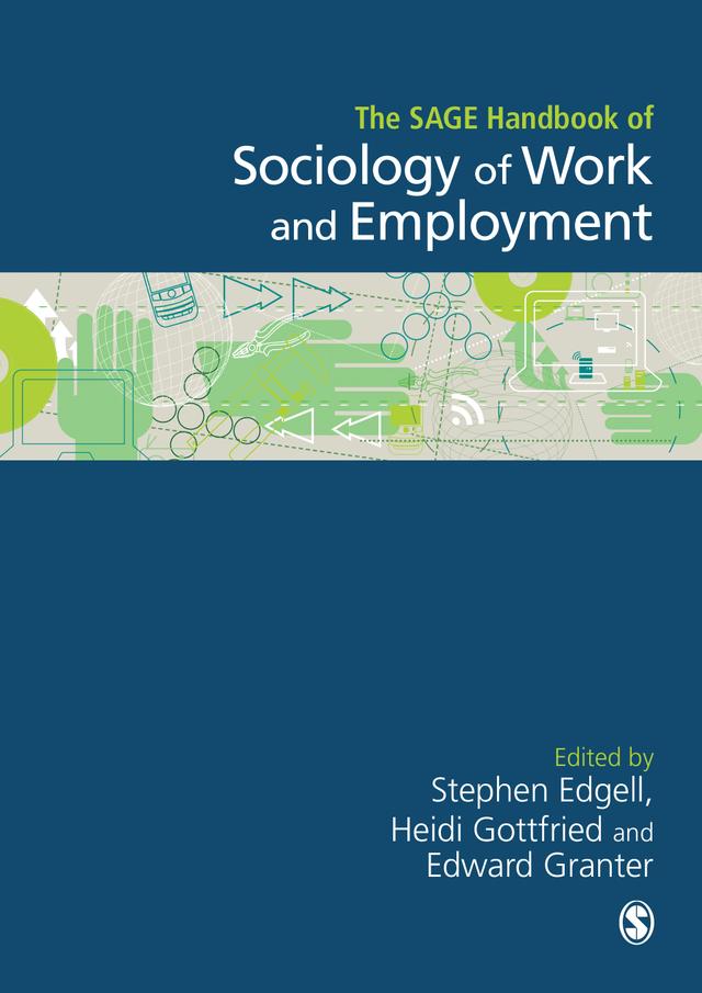 The SAGE Handbook of the Sociology of Work and Employment by Stephen Edgell