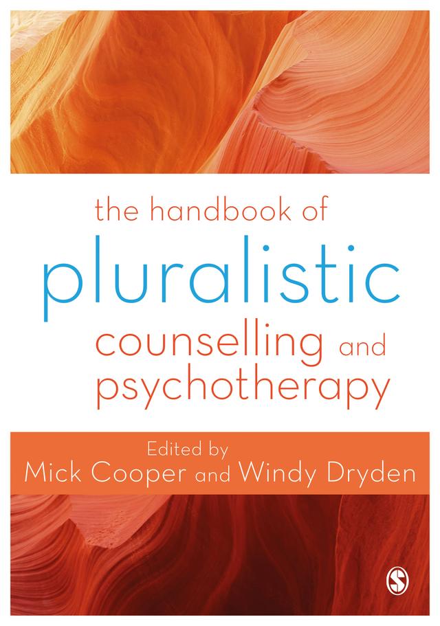 The Handbook of Pluralistic Counselling and Psychotherapy by Mick Cooper
