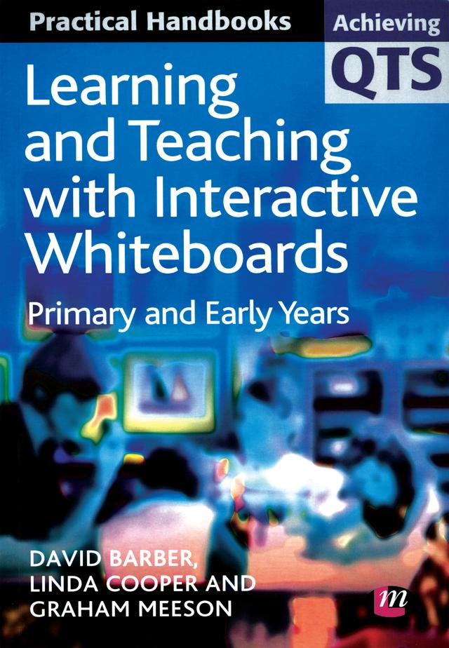 Learning and Teaching with Interactive Whiteboards by David Barber