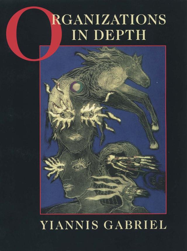 Organizations in Depth by Yiannis Gabriel