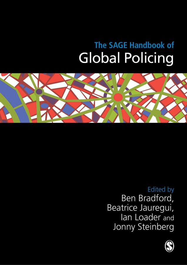 The SAGE Handbook of Global Policing by Ben Bradford