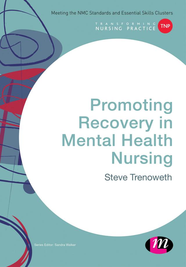Promoting Recovery in Mental Health Nursing by Steve Trenoweth