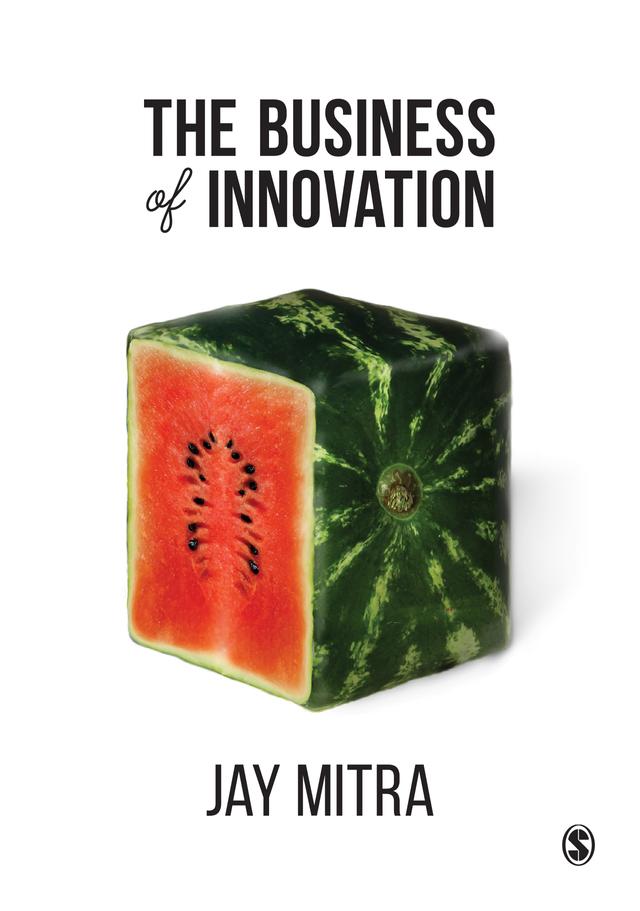 The Business of Innovation by Jay Mitra