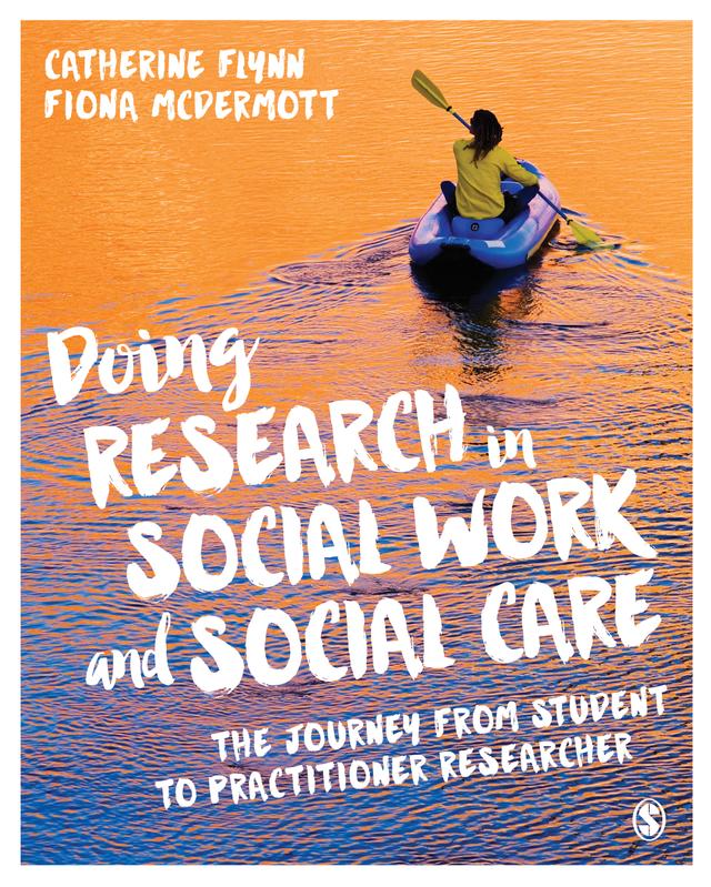 Doing Research in Social Work and Social Care by Catherine Flynn