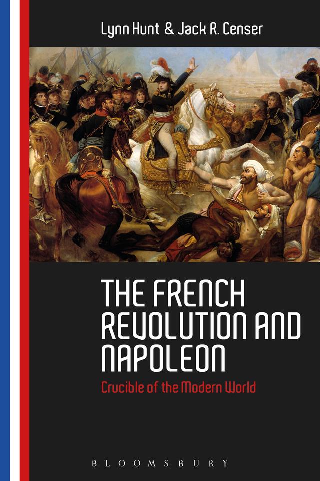 The French Revolution and Napoleon by Jack R. Censer, Lynn Hunt