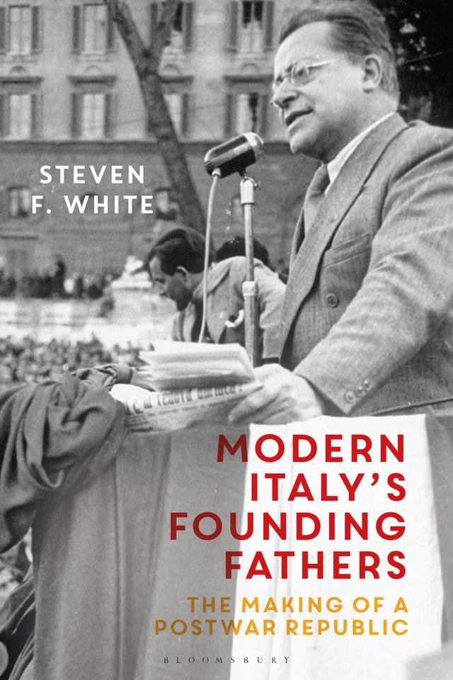 Modern Italy's Founding Fathers by Steven F. White