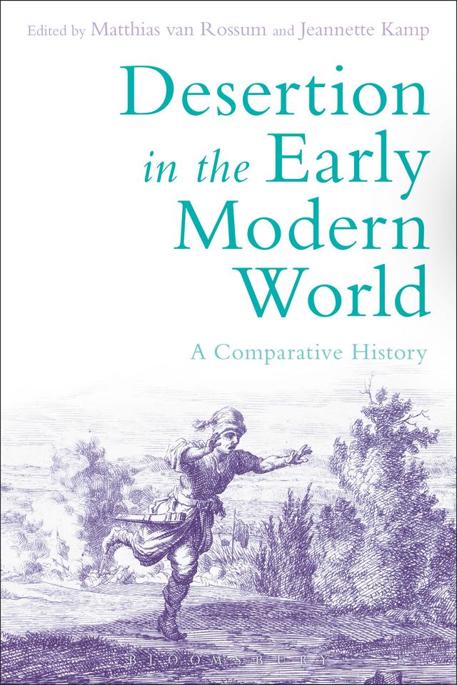 Desertion in the Early Modern World by Jeannette Kamp, Matthias van Rossum