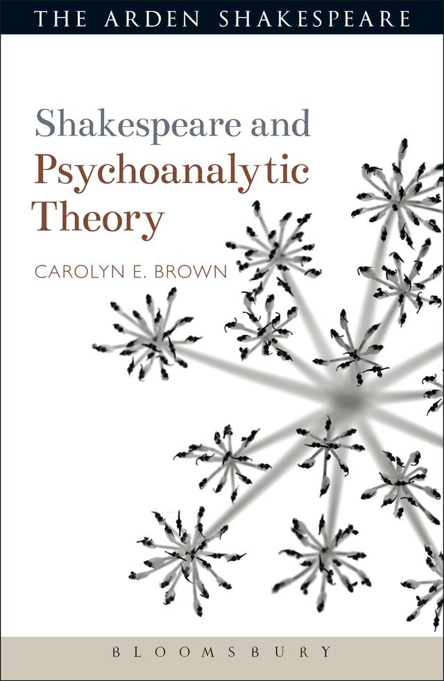 Shakespeare and Psychoanalytic Theory by Carolyn Brown