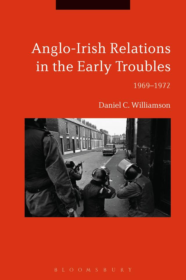 Anglo-Irish Relations in the Early Troubles by Daniel C. Williamson