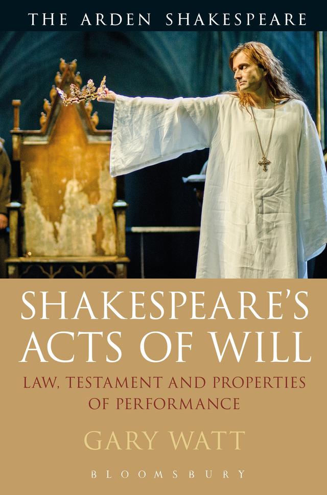 Shakespeare's Acts of Will by Gary Watt