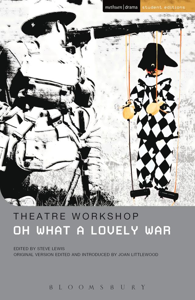 Oh What A Lovely War by Joan Littlewood, Steve Lewis, Theatre Workshop