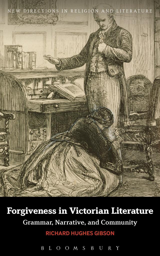 Forgiveness in Victorian Literature by Richard Hughes Gibson