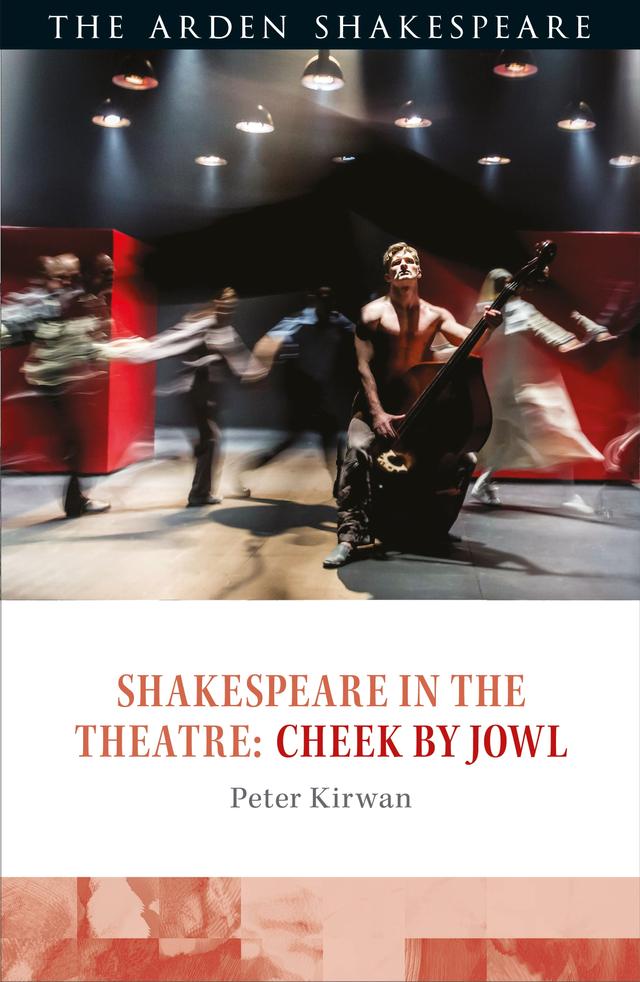 Shakespeare in the Theatre: Cheek by Jowl by Peter Kirwan