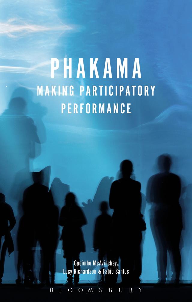 Phakama by Andrew Siddall, Caoimhe McAvinchey, Fabio Santos, Lucy Richardson