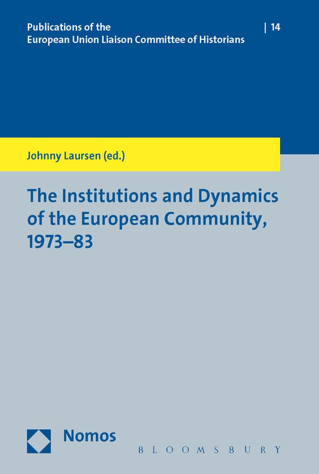 The Institutions and Dynamics of the European Community, 1973-83 by Johnny Laursen