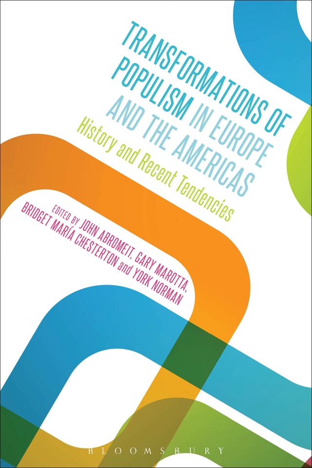 Transformations of Populism in Europe and the Americas by Bridget Maria Chesterton, Gary Marotta, John Abromeit, York Norman