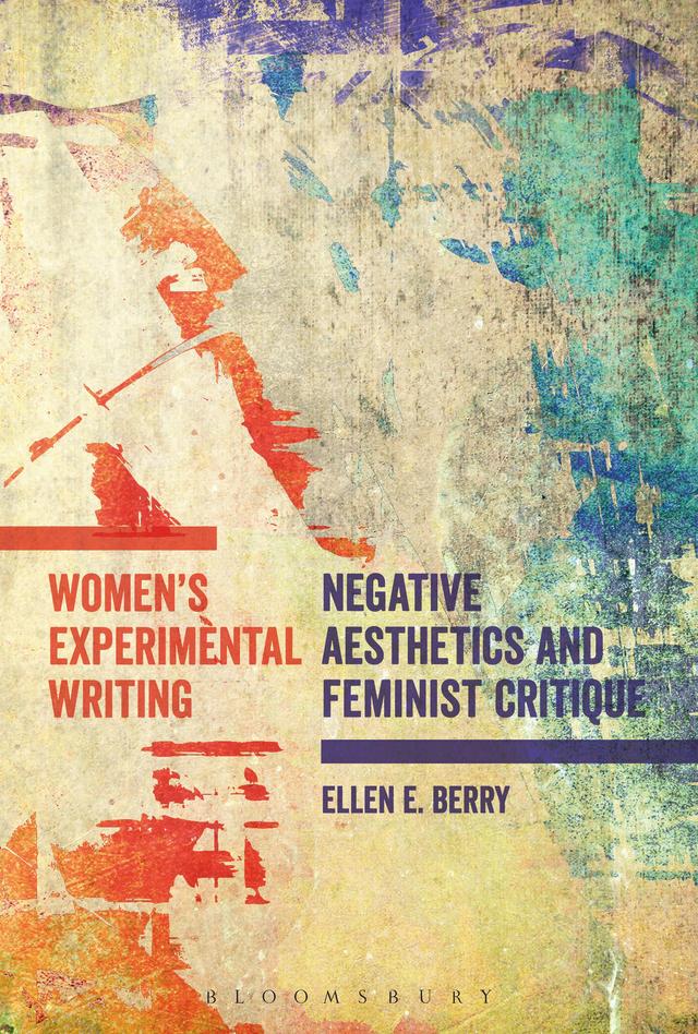 Women's Experimental Writing by Ellen E. Berry