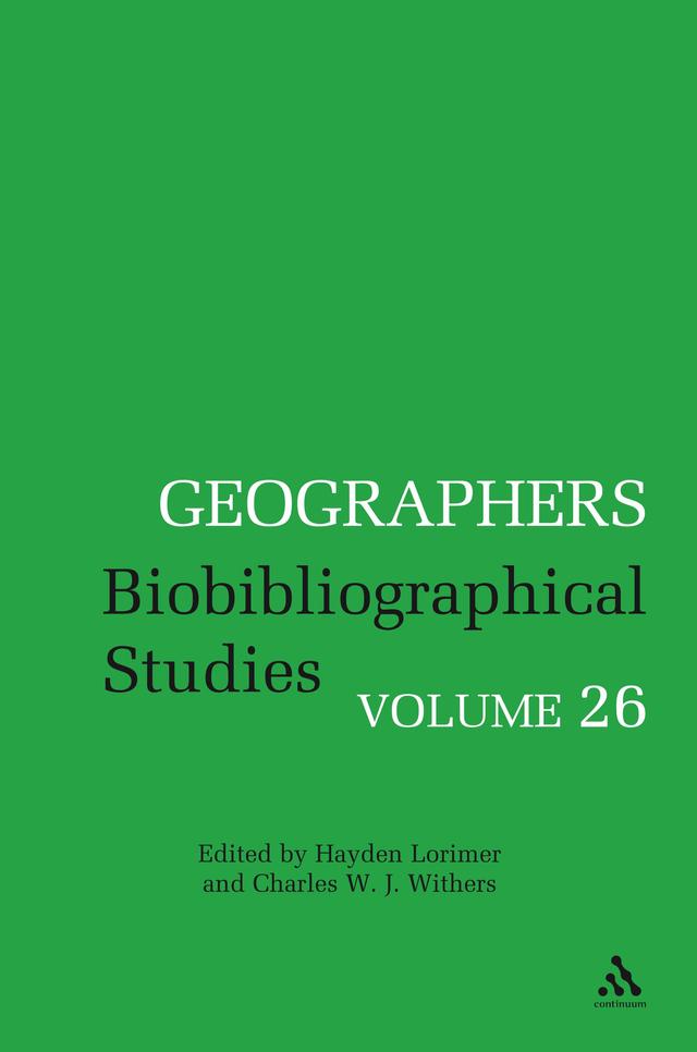 Geographers by Charles W. J. Withers, Hayden Lorimer