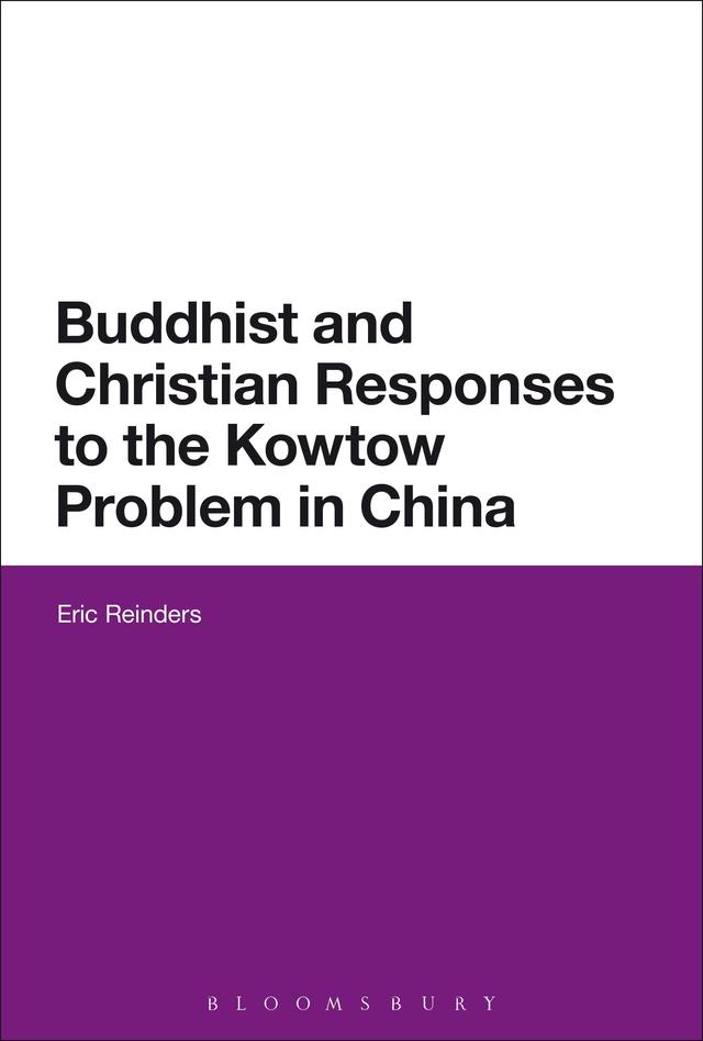 Buddhist and Christian Responses to the Kowtow Problem in China by Eric Reinders