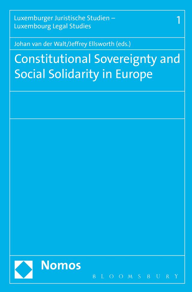 Constitutional Sovereignty and Social Solidarity in Europe by Jeffrey Ellsworth, Johan ven der Walt