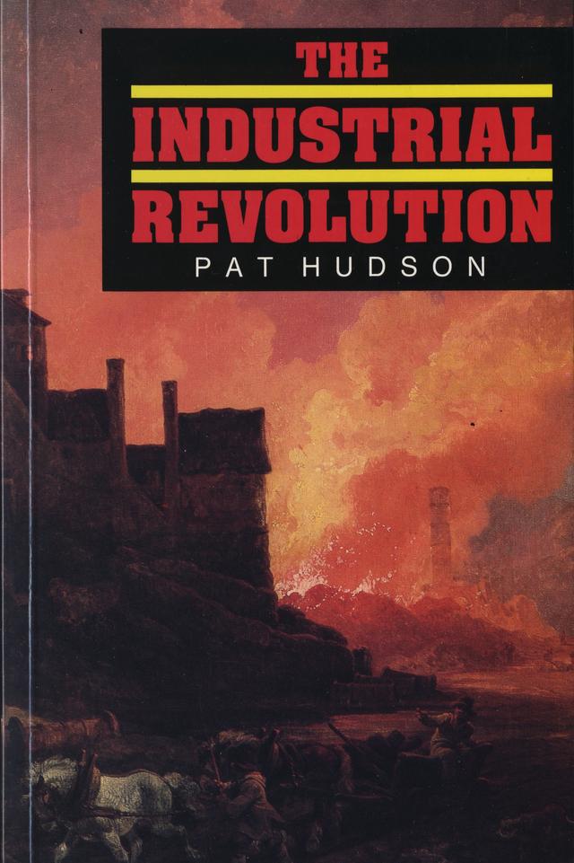 The Industrial Revolution by Pat Hudson