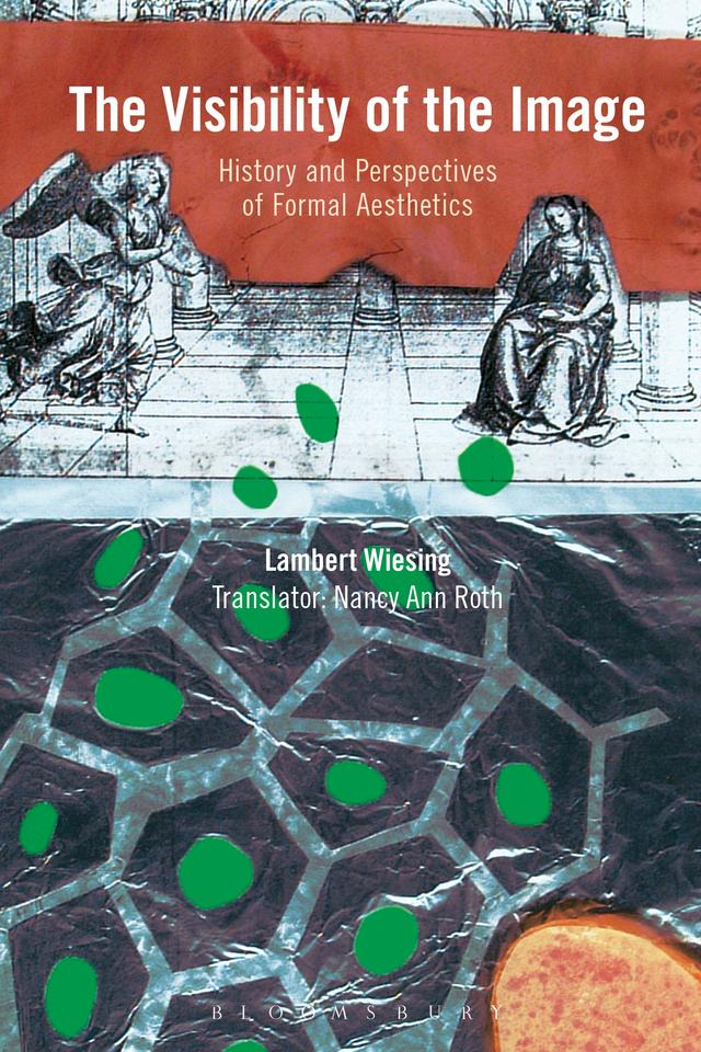The Visibility of the Image by Lambert Wiesing, Nancy Ann Roth