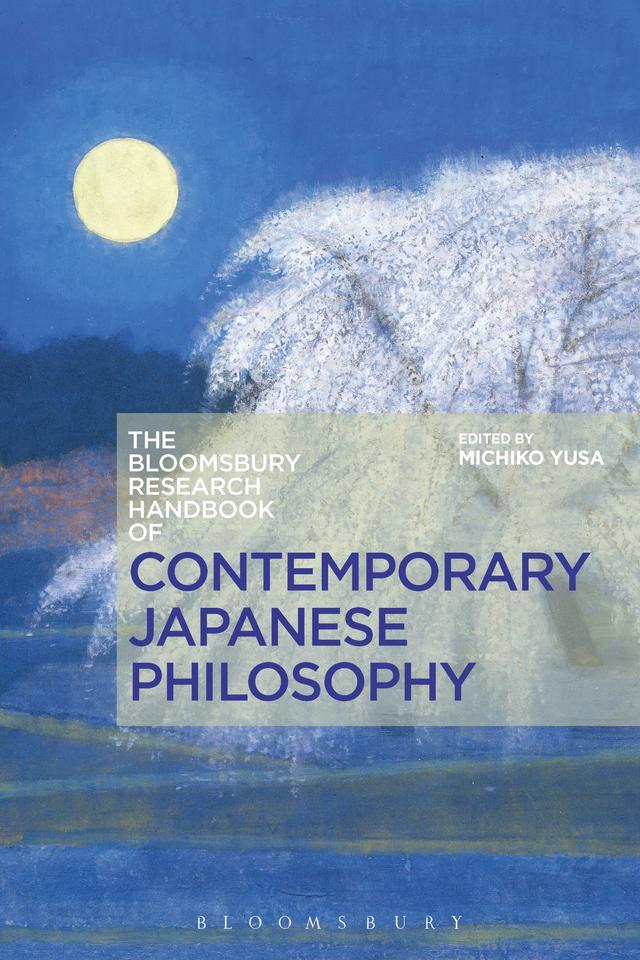 The Bloomsbury Research Handbook of Contemporary Japanese Philosophy by Bret W. Davis, Ching-yuen Cheugn, Enrico Fongaro, John W. M. Krummel, Keiichi Noe, Kenn Nakata Steffensen, Michiko Yusa, Nobuo Kazashi, Raquel Bouso Garcia