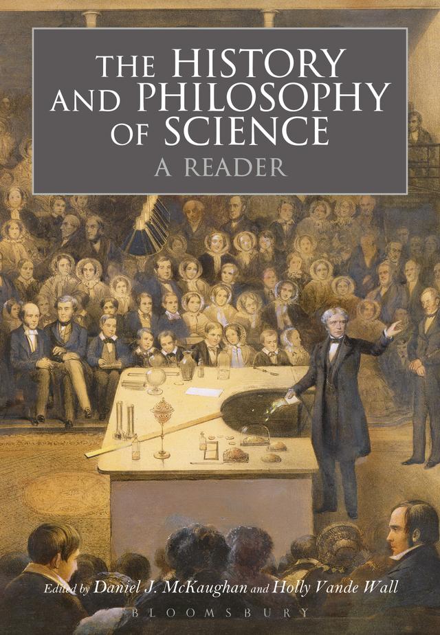 The History and Philosophy of Science:  A Reader by Daniel McKaughan, Holly VandeWall