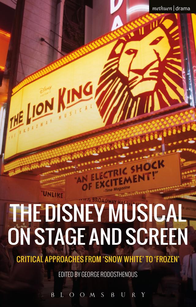 The Disney Musical on Stage and Screen by George Rodosthenous