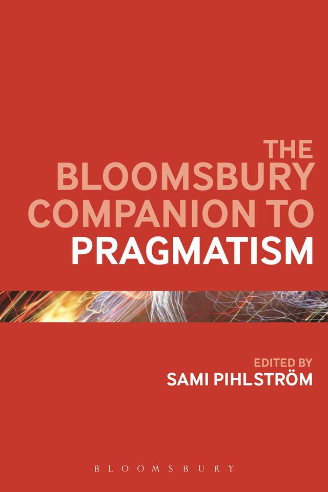 The Bloomsbury Companion to Pragmatism by Sami Pihlström