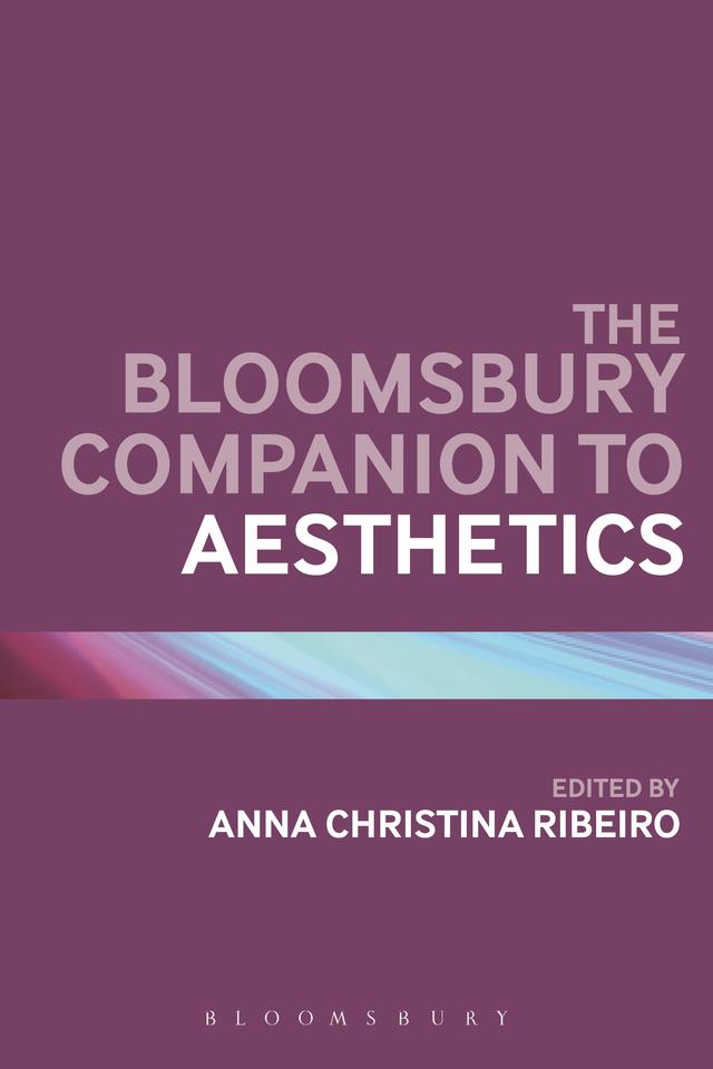 The Bloomsbury Companion to Aesthetics by Anna Christina Ribeiro