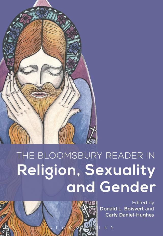 The Bloomsbury Reader in Religion, Sexuality, and Gender by Carly Daniel-Hughes, Donald L. Boisvert