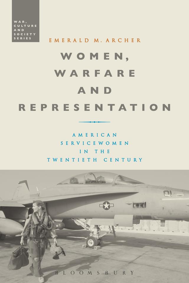 Women, Warfare and Representation by Emerald M. Archer