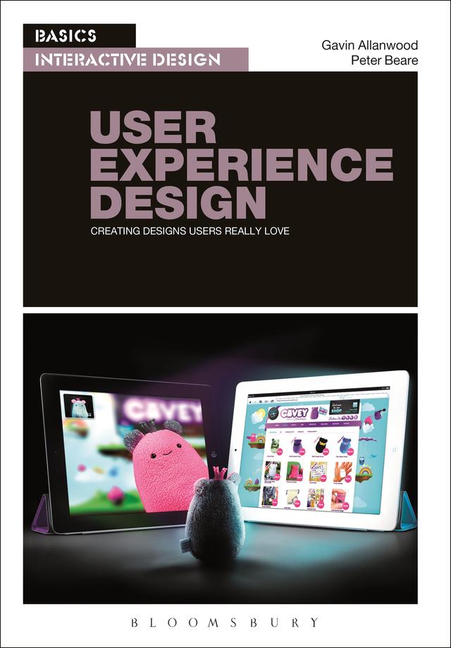 Basics Interactive Design: User Experience Design by Gavin Allanwood, Peter Beare