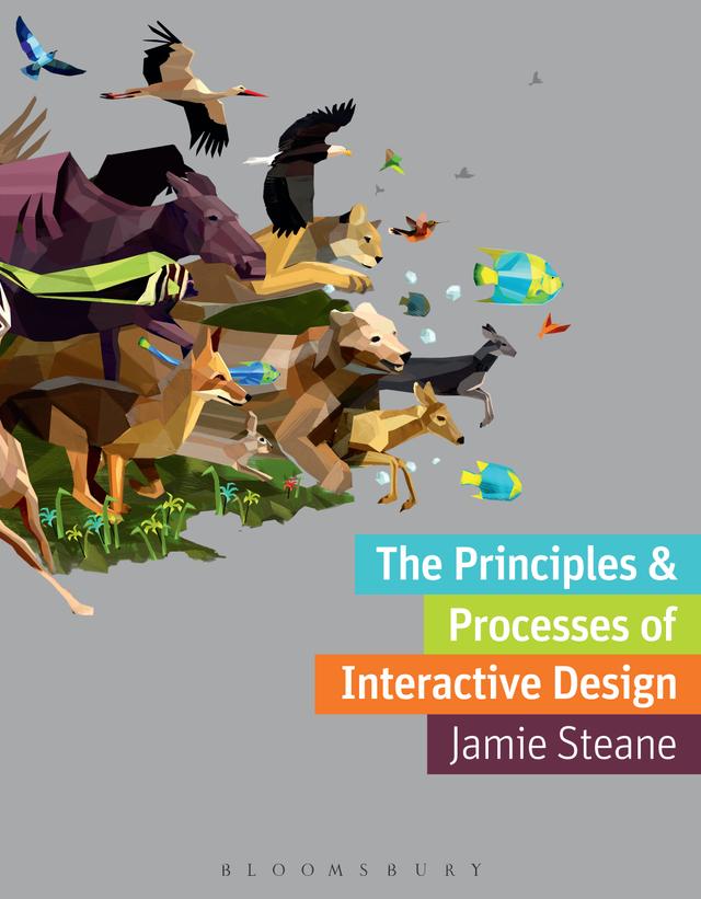 The Principles and Processes of Interactive Design by Jamie Steane