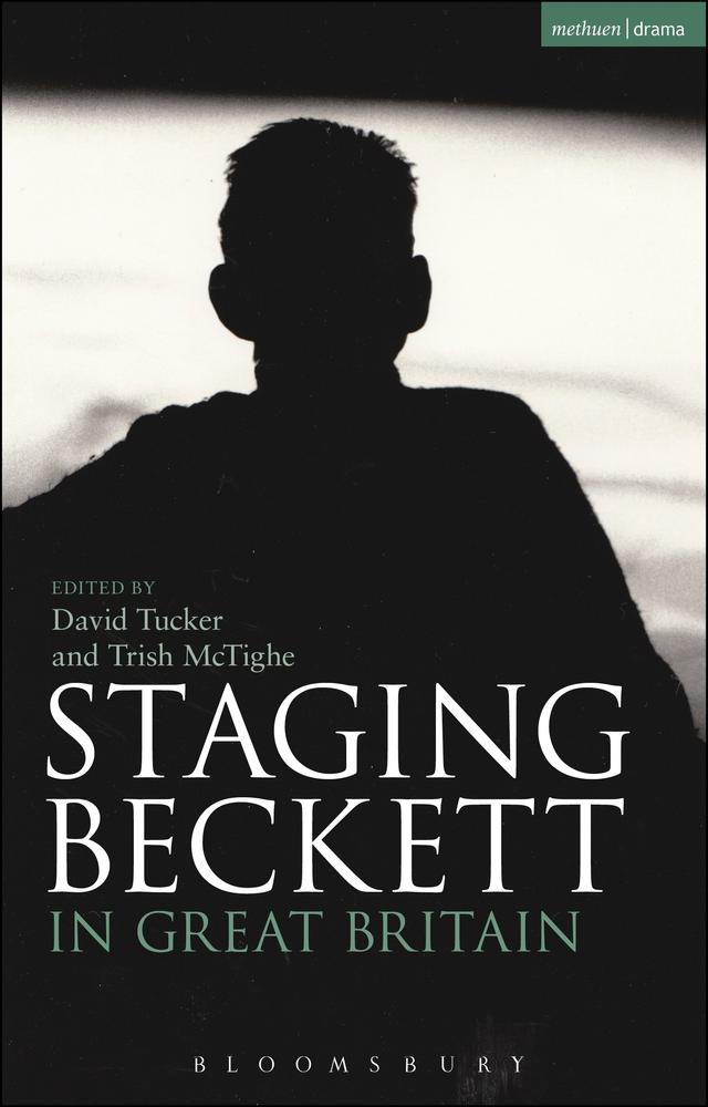 Staging Beckett in Great Britain by David Tucker, Trish McTighe