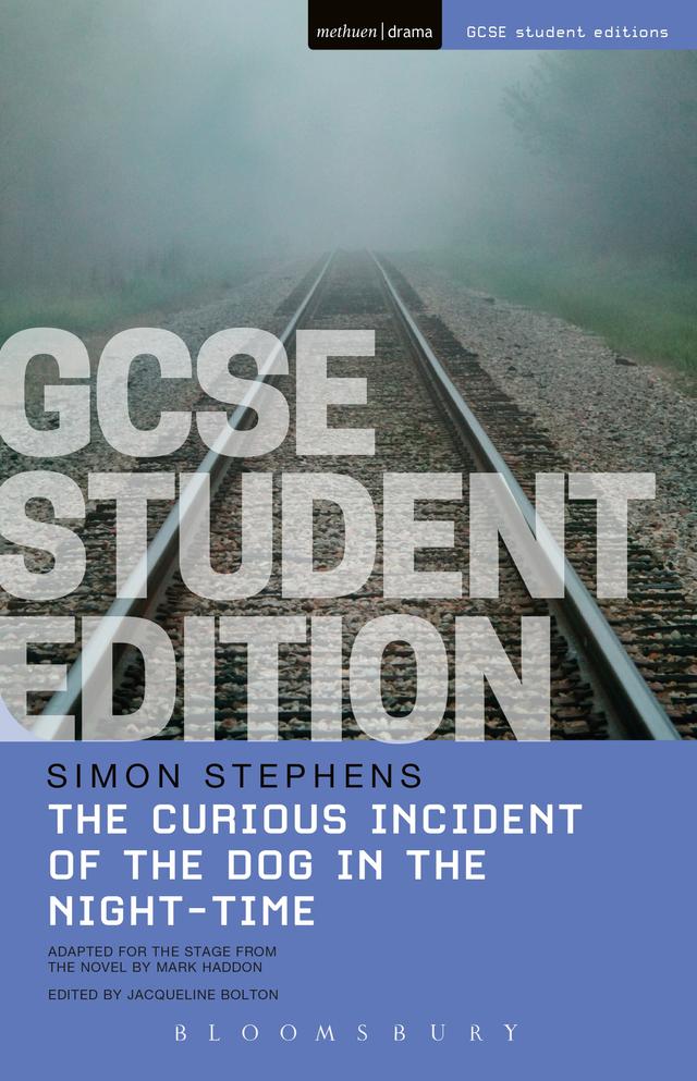 The Curious Incident of the Dog in the Night-Time GCSE Student Edition by Jacqueline Bolton, Simon Stephens