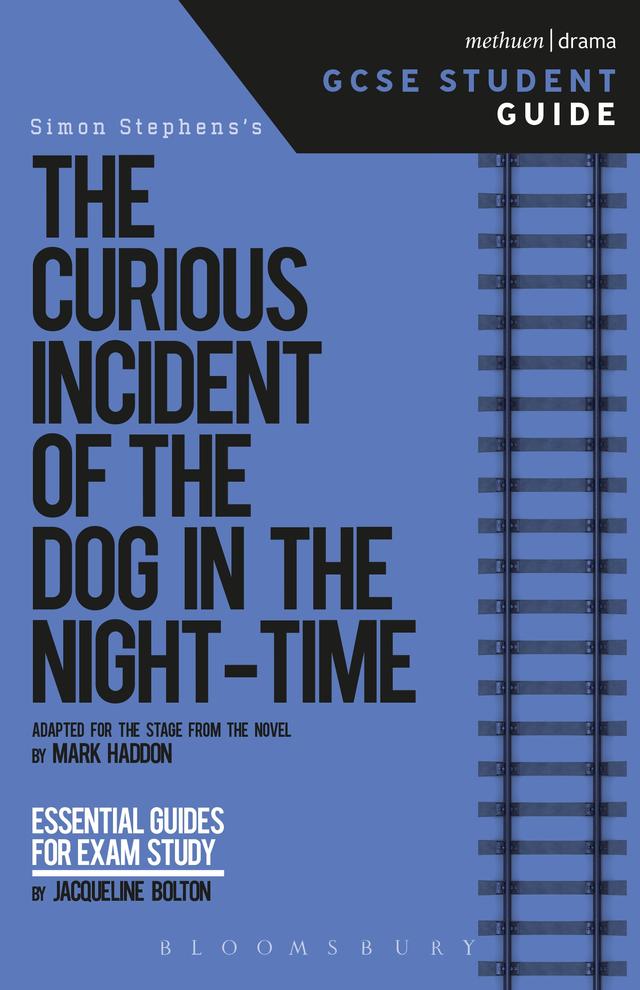 The Curious Incident of the Dog in the Night-Time GCSE Student Guide by Jacqueline Bolton
