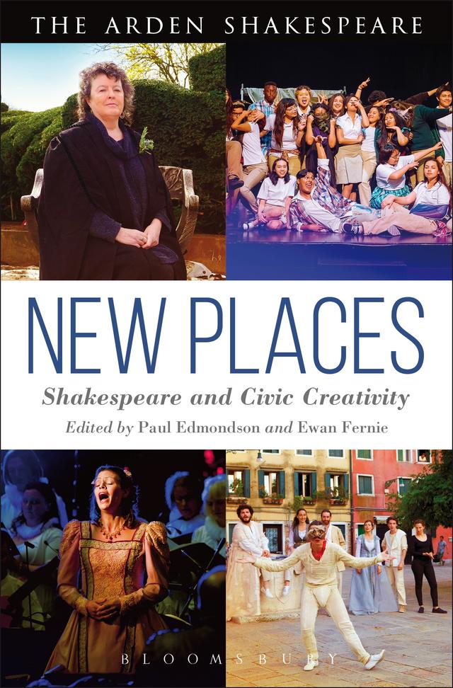 New Places: Shakespeare and Civic Creativity by Ewan Fernie, Paul Edmondson