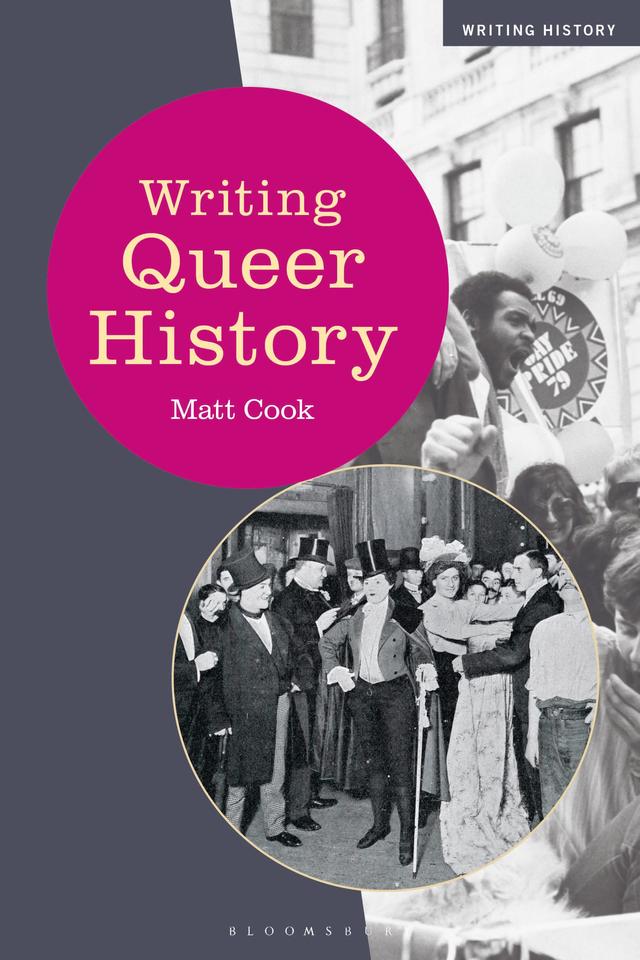 Writing Queer History by Matt Cook